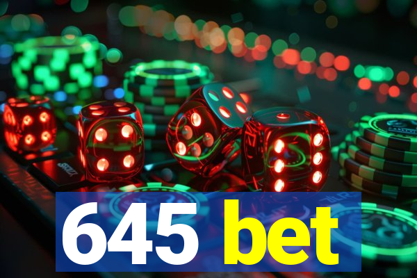 645 bet